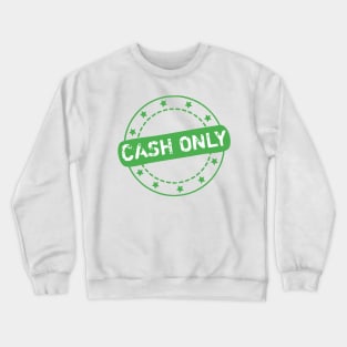 Cash Only Stamp Icon Crewneck Sweatshirt